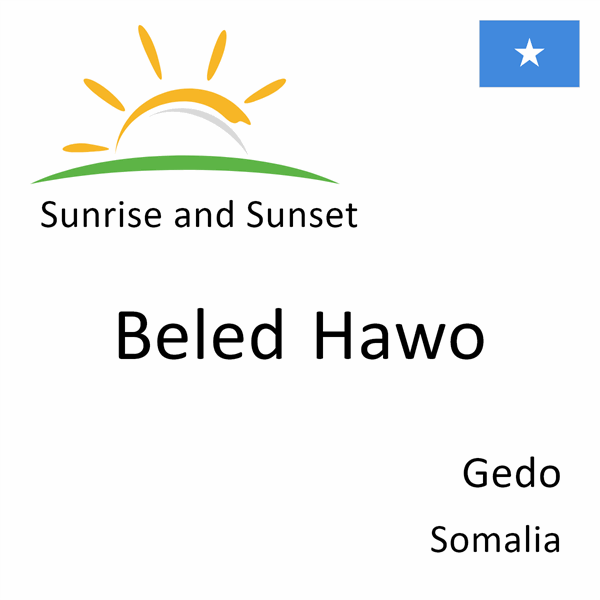 Sunrise and sunset times for Beled Hawo, Gedo, Somalia