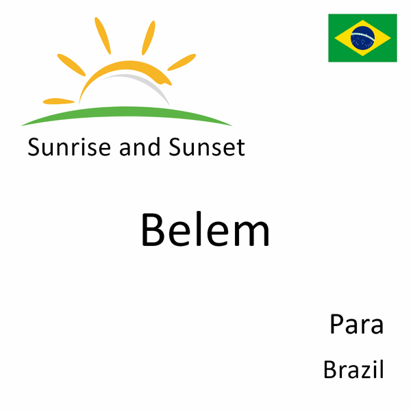 Sunrise and sunset times for Belem, Para, Brazil