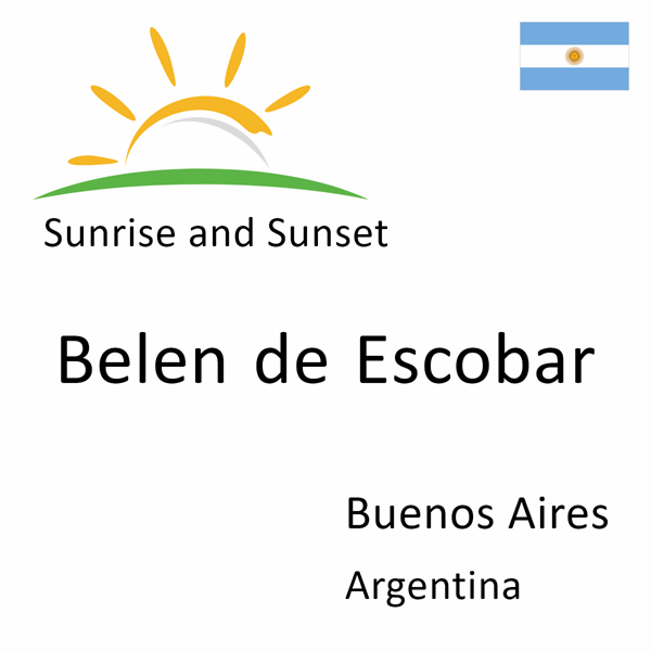 Sunrise and sunset times for Belen de Escobar, Buenos Aires, Argentina