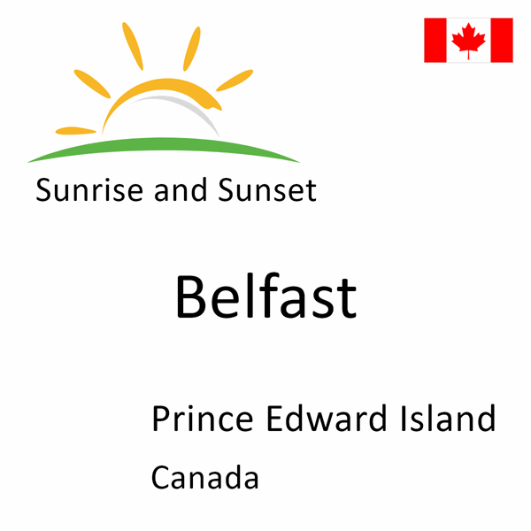 Sunrise and sunset times for Belfast, Prince Edward Island, Canada