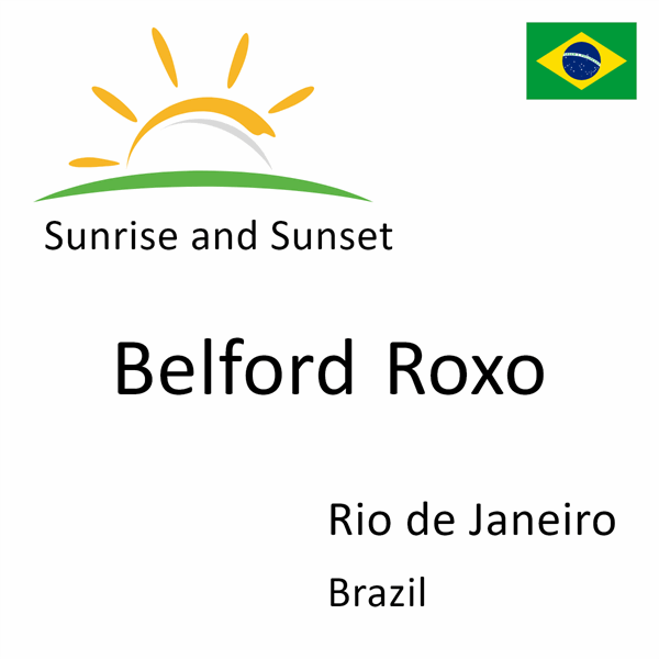 Sunrise and sunset times for Belford Roxo, Rio de Janeiro, Brazil