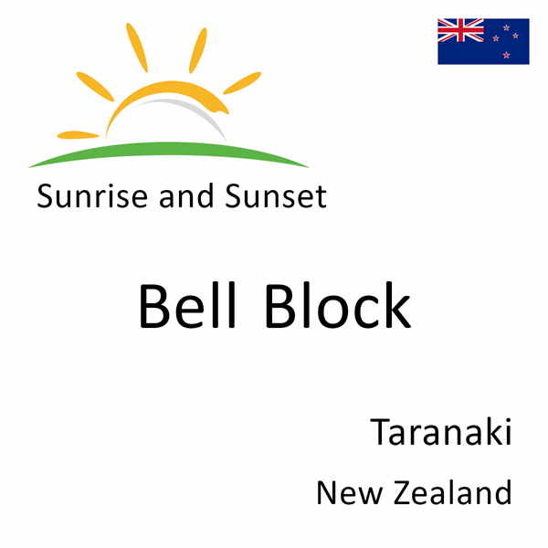 Sunrise and sunset times for Bell Block, Taranaki, New Zealand