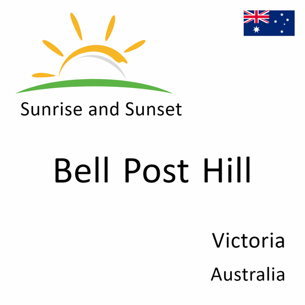 Sunrise and sunset times for Bell Post Hill, Victoria, Australia