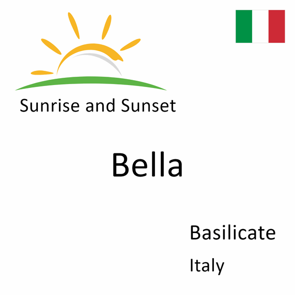 Sunrise and sunset times for Bella, Basilicate, Italy