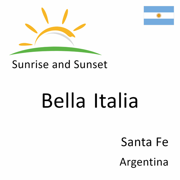 Sunrise and sunset times for Bella Italia, Santa Fe, Argentina
