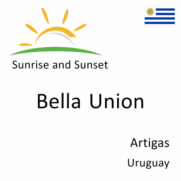 Sunrise and sunset times for Bella Union, Artigas, Uruguay
