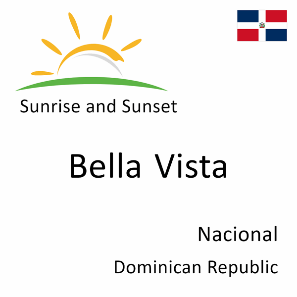 Sunrise and sunset times for Bella Vista, Nacional, Dominican Republic