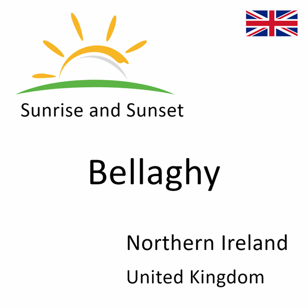 Sunrise and sunset times for Bellaghy, Northern Ireland, United Kingdom