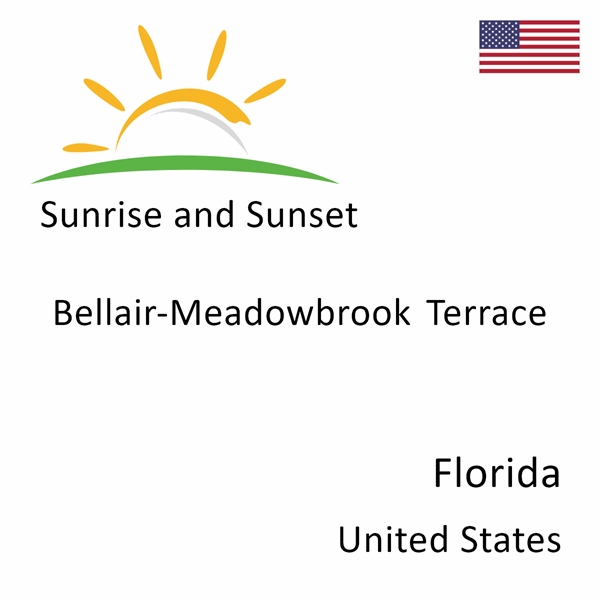 Sunrise and sunset times for Bellair-Meadowbrook Terrace, Florida, United States