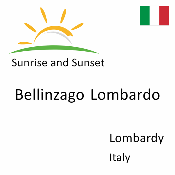 Sunrise and sunset times for Bellinzago Lombardo, Lombardy, Italy