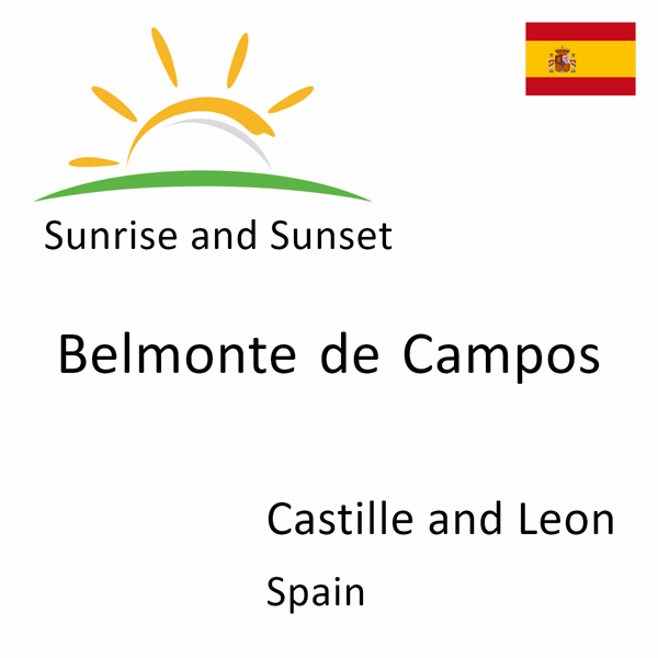 Sunrise and sunset times for Belmonte de Campos, Castille and Leon, Spain