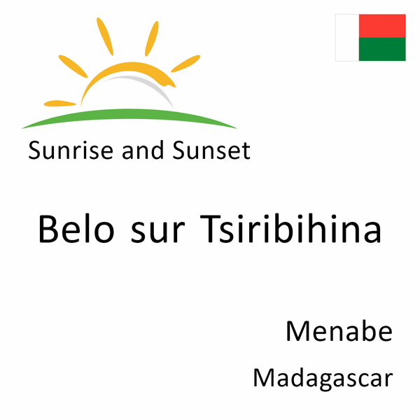 Sunrise and sunset times for Belo sur Tsiribihina, Menabe, Madagascar