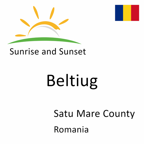 Sunrise and sunset times for Beltiug, Satu Mare County, Romania