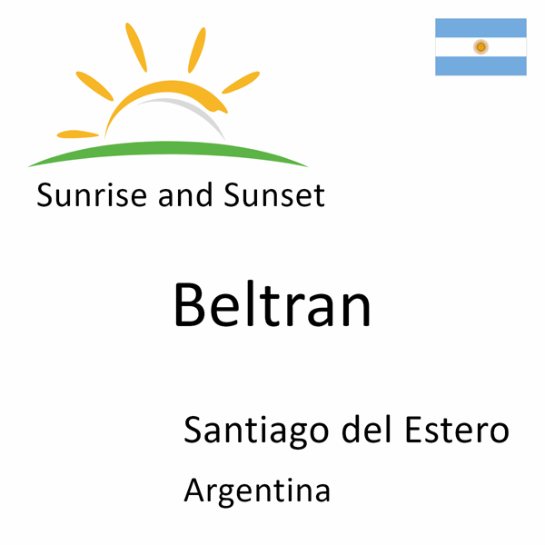 Sunrise and sunset times for Beltran, Santiago del Estero, Argentina