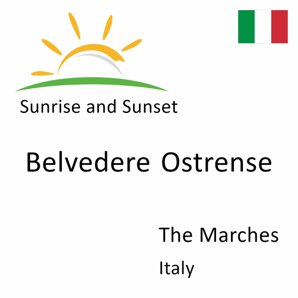 Sunrise and sunset times for Belvedere Ostrense, The Marches, Italy