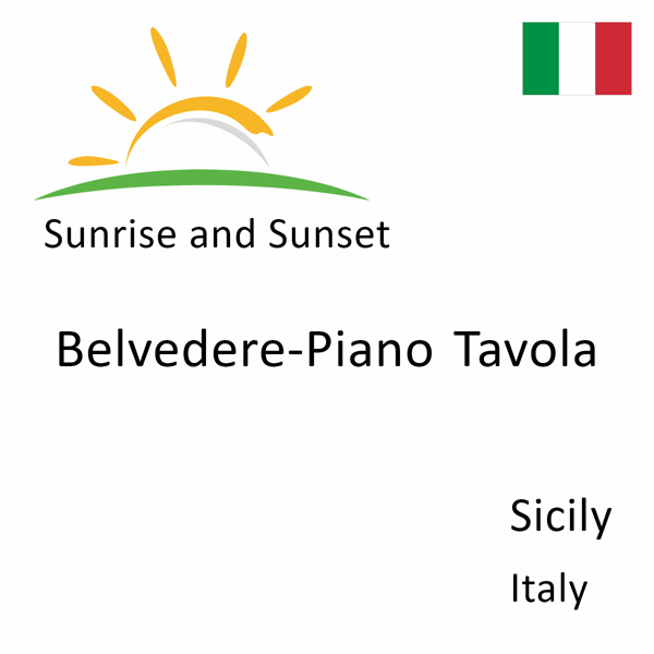 Sunrise and sunset times for Belvedere-Piano Tavola, Sicily, Italy