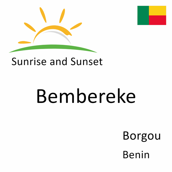 Sunrise and sunset times for Bembereke, Borgou, Benin