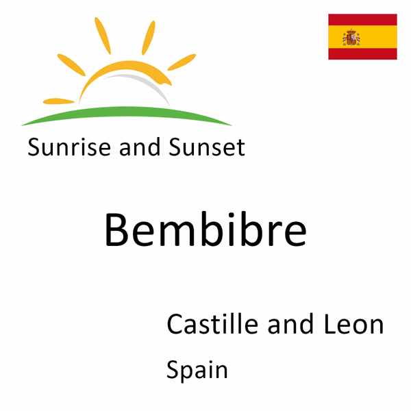 Sunrise and sunset times for Bembibre, Castille and Leon, Spain
