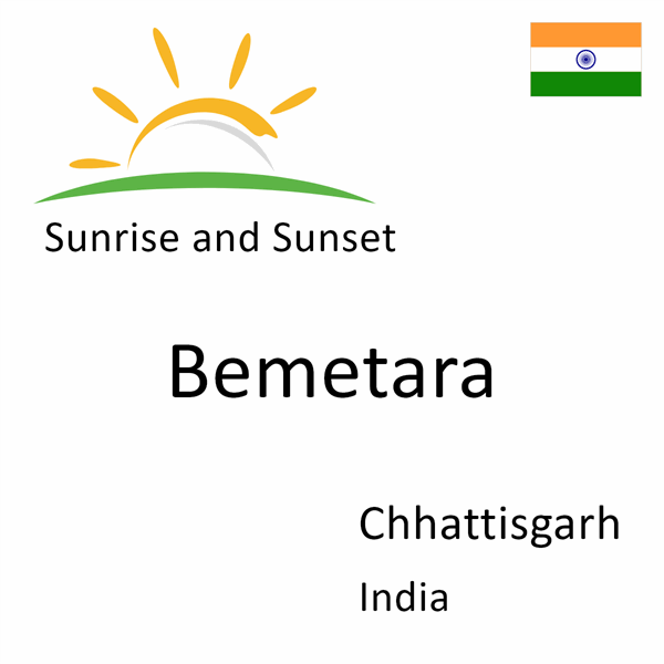 Sunrise and sunset times for Bemetara, Chhattisgarh, India