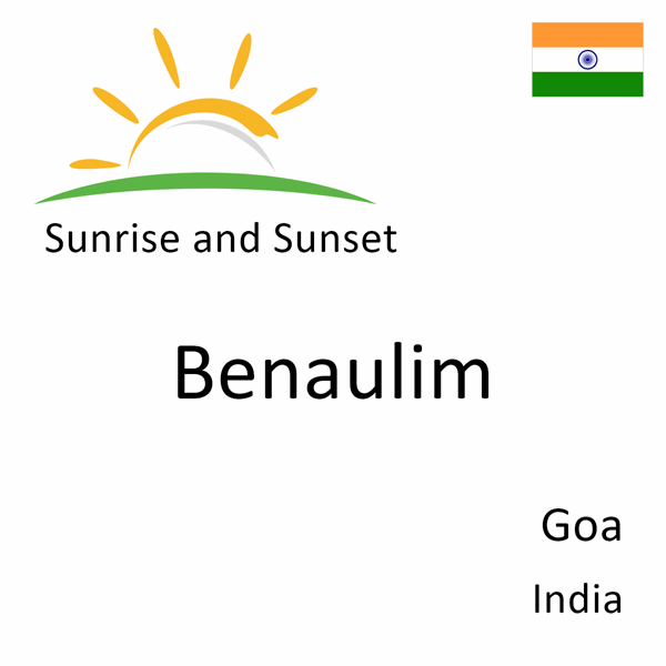 Sunrise and sunset times for Benaulim, Goa, India