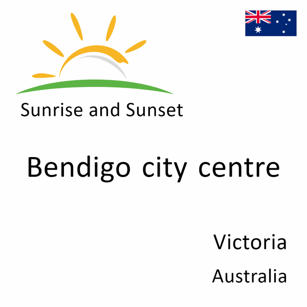 Sunrise and sunset times for Bendigo city centre, Victoria, Australia