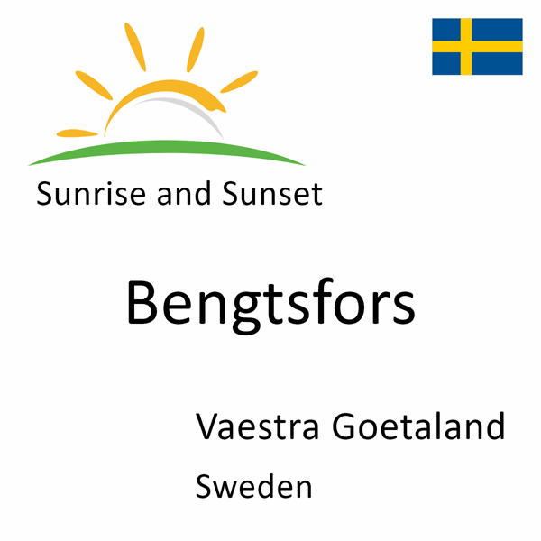 Sunrise and sunset times for Bengtsfors, Vaestra Goetaland, Sweden