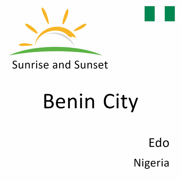 Sunrise and sunset times for Benin City, Edo, Nigeria