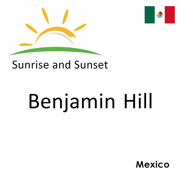 Sunrise and sunset times for Benjamin Hill, Mexico