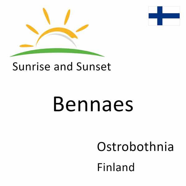 Sunrise and sunset times for Bennaes, Ostrobothnia, Finland