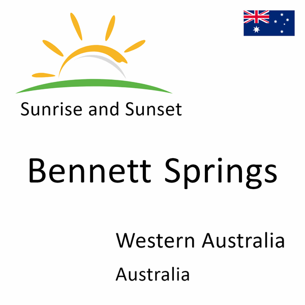Sunrise and sunset times for Bennett Springs, Western Australia, Australia