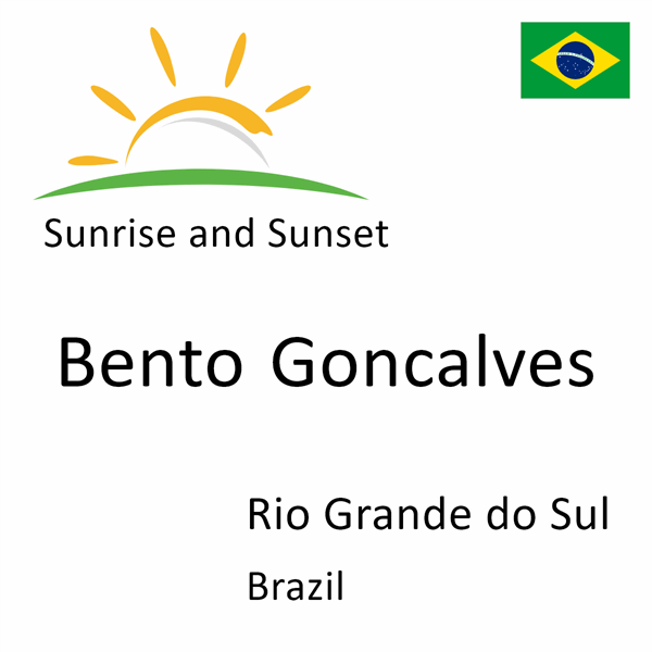 Sunrise and sunset times for Bento Goncalves, Rio Grande do Sul, Brazil