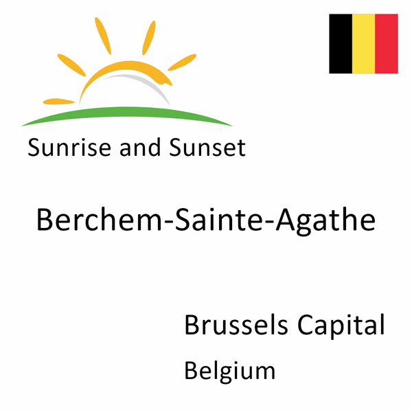 Sunrise and sunset times for Berchem-Sainte-Agathe, Brussels Capital, Belgium