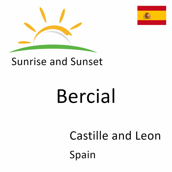 Sunrise and sunset times for Bercial, Castille and Leon, Spain