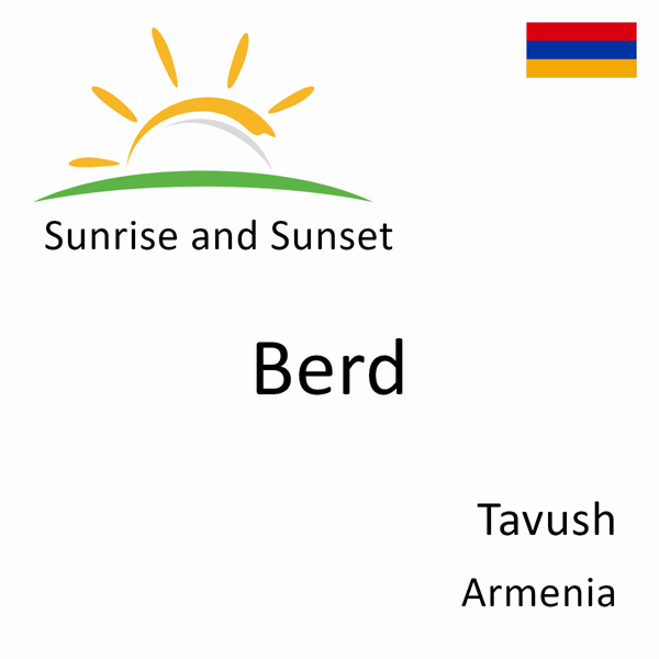 Sunrise and sunset times for Berd, Tavush, Armenia