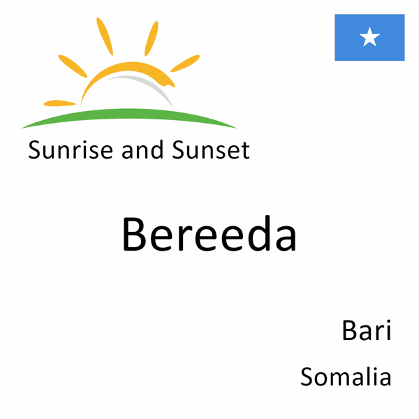Sunrise and sunset times for Bereeda, Bari, Somalia