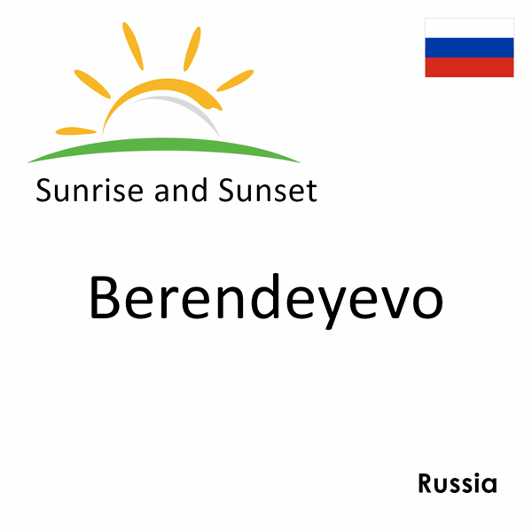 Sunrise and sunset times for Berendeyevo, Russia