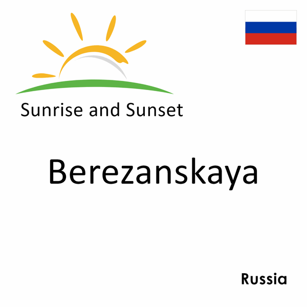 Sunrise and sunset times for Berezanskaya, Russia