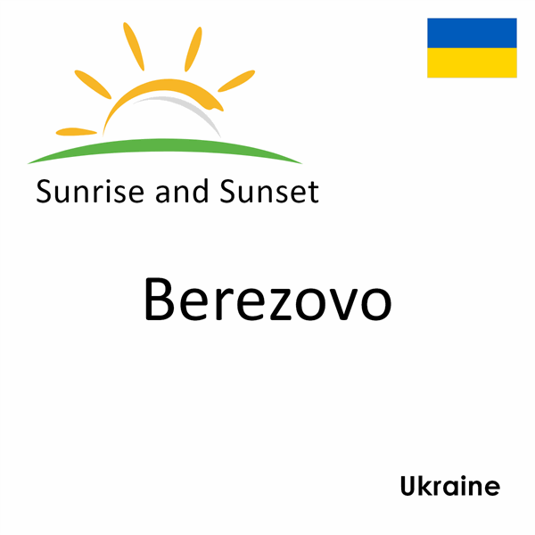 Sunrise and sunset times for Berezovo, Ukraine