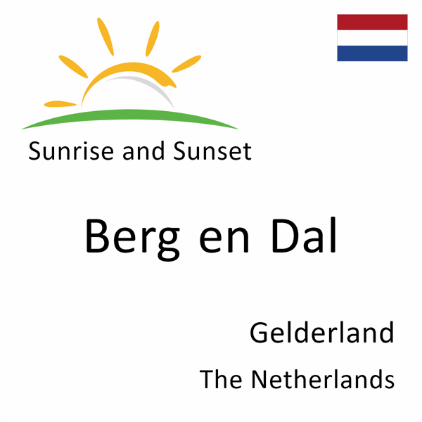 Sunrise and sunset times for Berg en Dal, Gelderland, The Netherlands