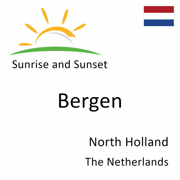 Sunrise and sunset times for Bergen, North Holland, The Netherlands