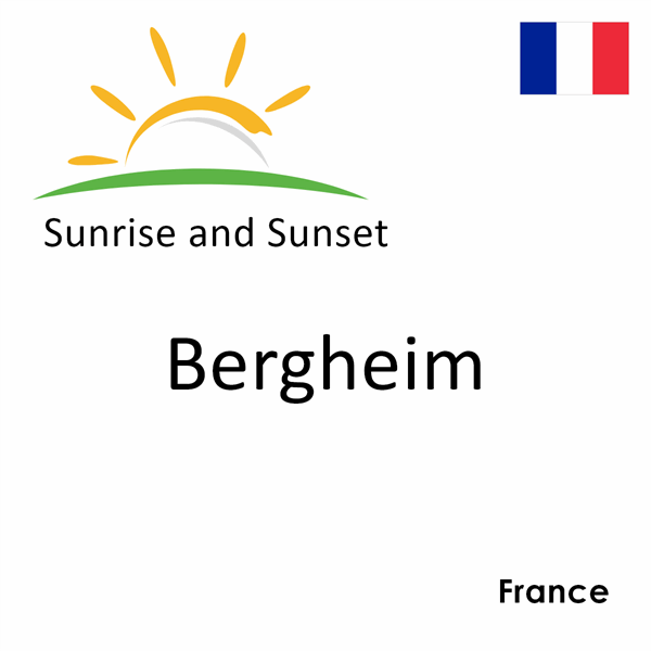 Sunrise and sunset times for Bergheim, France