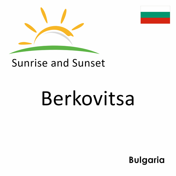 Sunrise and sunset times for Berkovitsa, Bulgaria