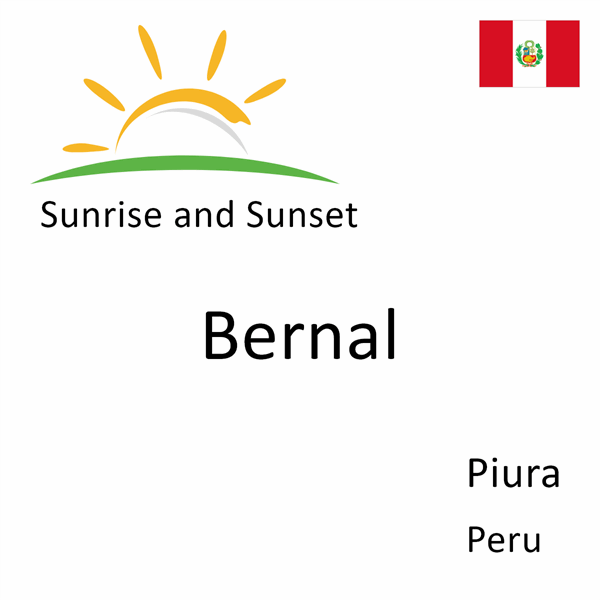 Sunrise and sunset times for Bernal, Piura, Peru