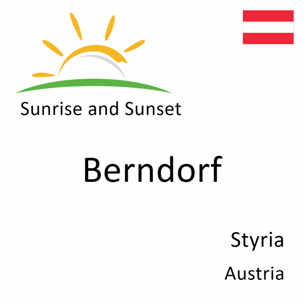 Sunrise and sunset times for Berndorf, Styria, Austria