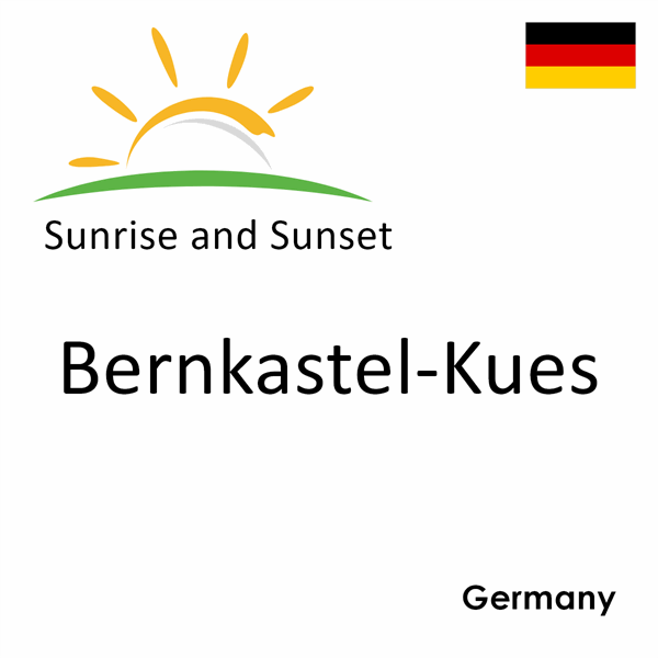 Sunrise and sunset times for Bernkastel-Kues, Germany