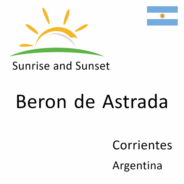 Sunrise and sunset times for Beron de Astrada, Corrientes, Argentina