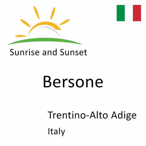 Sunrise and sunset times for Bersone, Trentino-Alto Adige, Italy