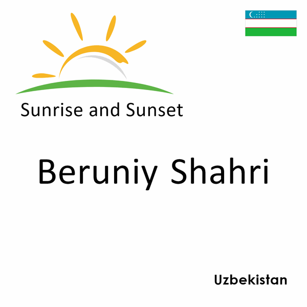 Sunrise and sunset times for Beruniy Shahri, Uzbekistan