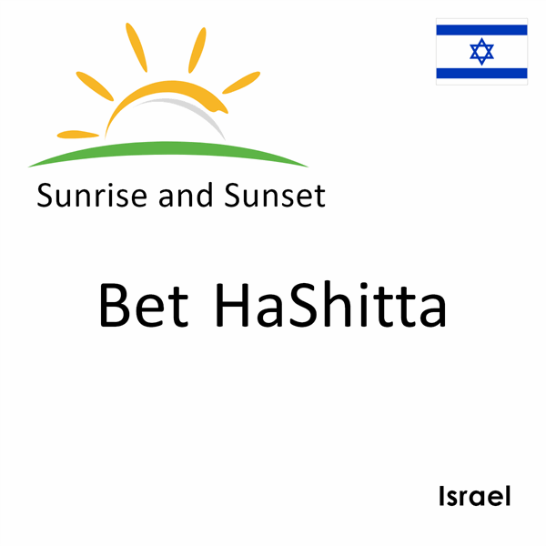 Sunrise and sunset times for Bet HaShitta, Israel