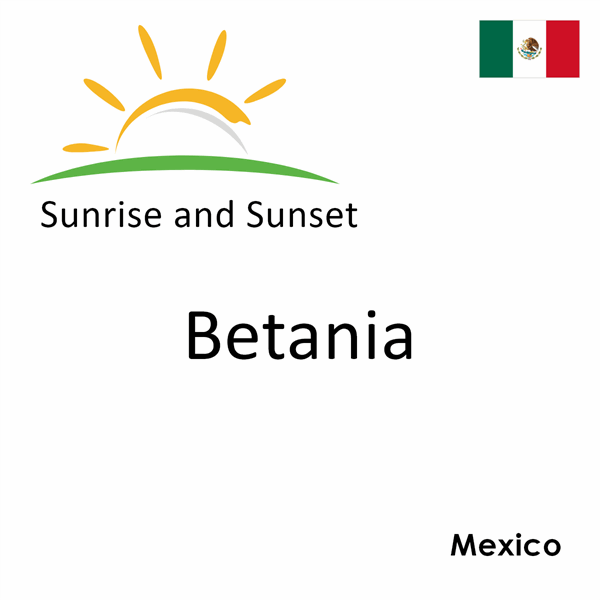 Sunrise and sunset times for Betania, Mexico
